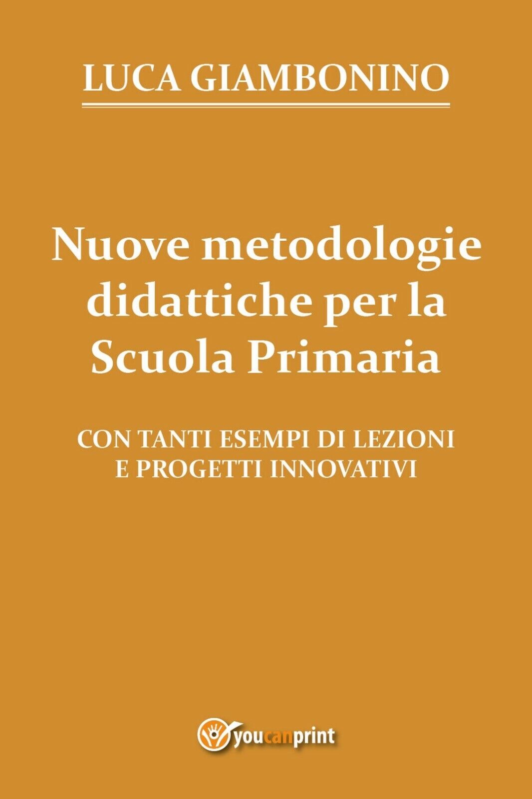 Nuove metodologie didattiche per la Scuola Primaria, Luca Giambonino,  2017 libro usato