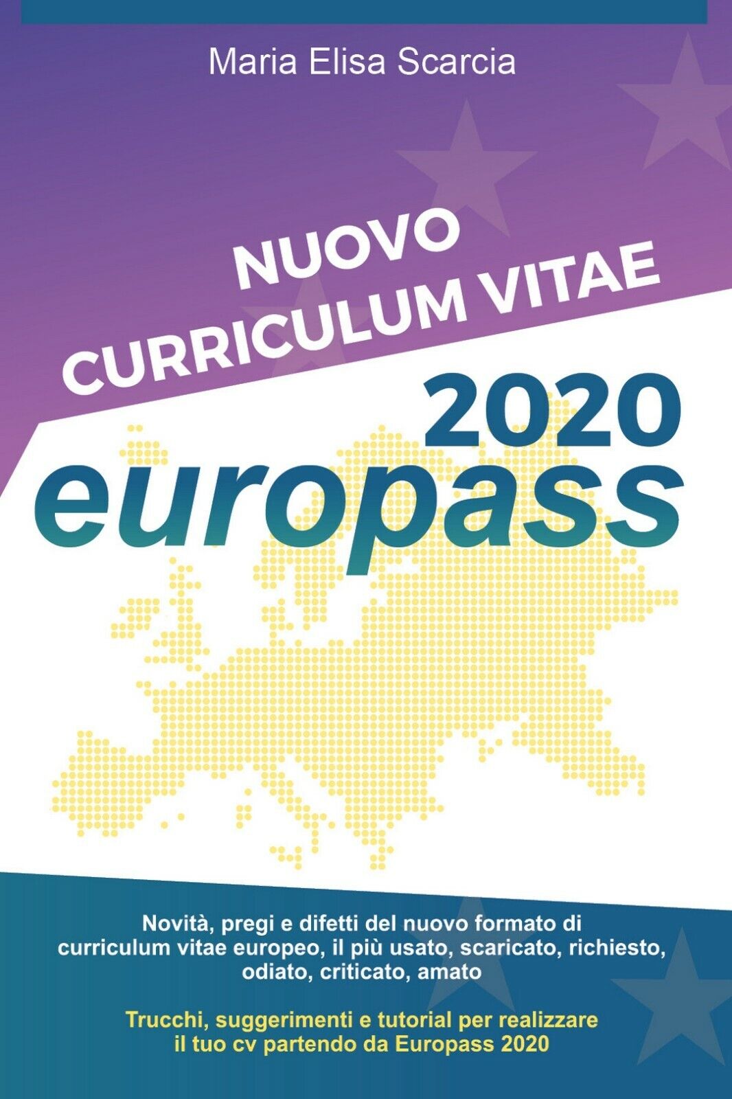 Nuovo Curriculum Vitae Europass 2020, Maria Elisa Scarcia,  2020,  Youcanprint libro usato