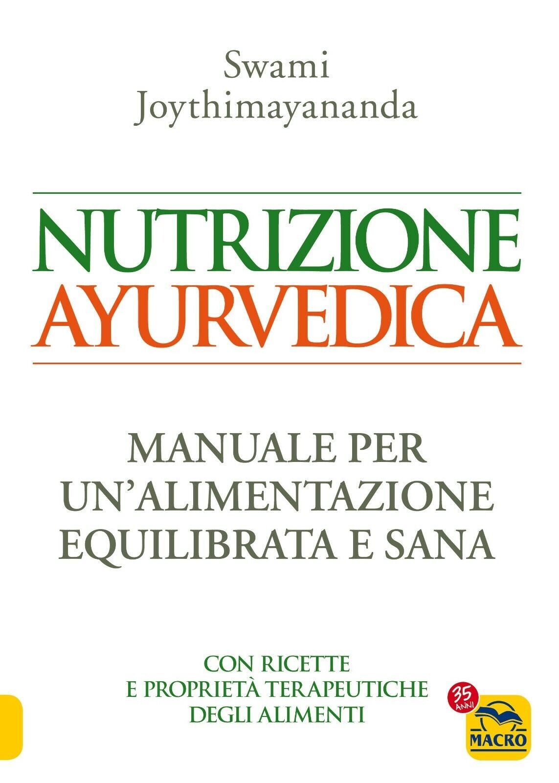 Nutrizione ayurvedica. Manuale per una nutrizione equilibrata e sana di Swami Jo libro usato
