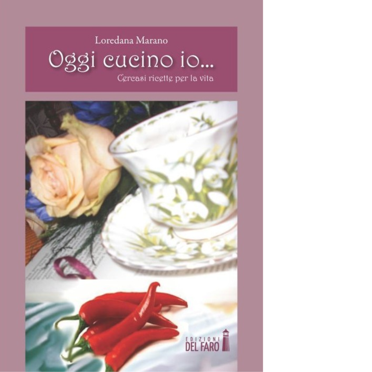 OGGI CUCINO IO... CERCASI RICETTE PER LA VITA di Marano Loredana - 2013 libro usato