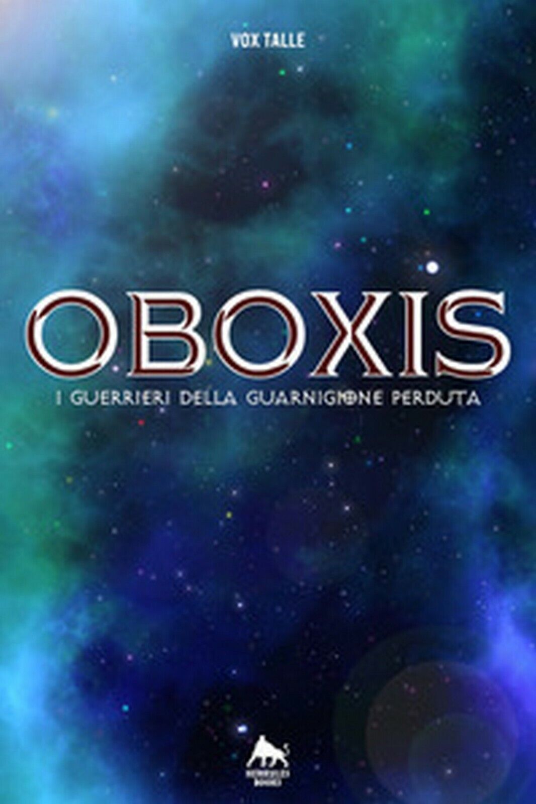Oboxis. I guerrieri della guarnigione perduta  di Vox Talle,  2019 libro usato