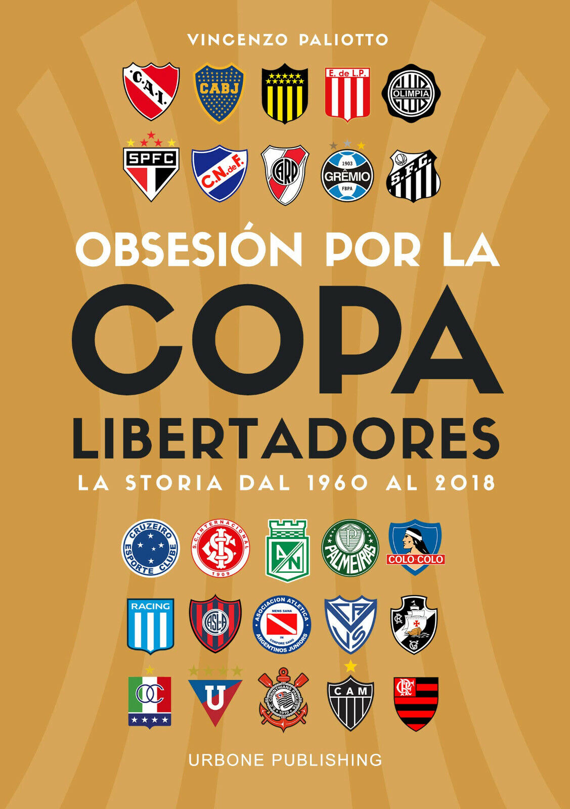 Obsesi?n por la Copa Libertadores. La storia dal 1960 al 2018 - Paliotto - 2017 libro usato