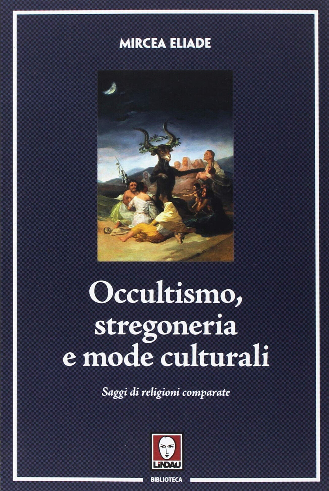 Occultismo, stregoneria e mode culturali - Mircea Eliade - Lindau, 2018 libro usato