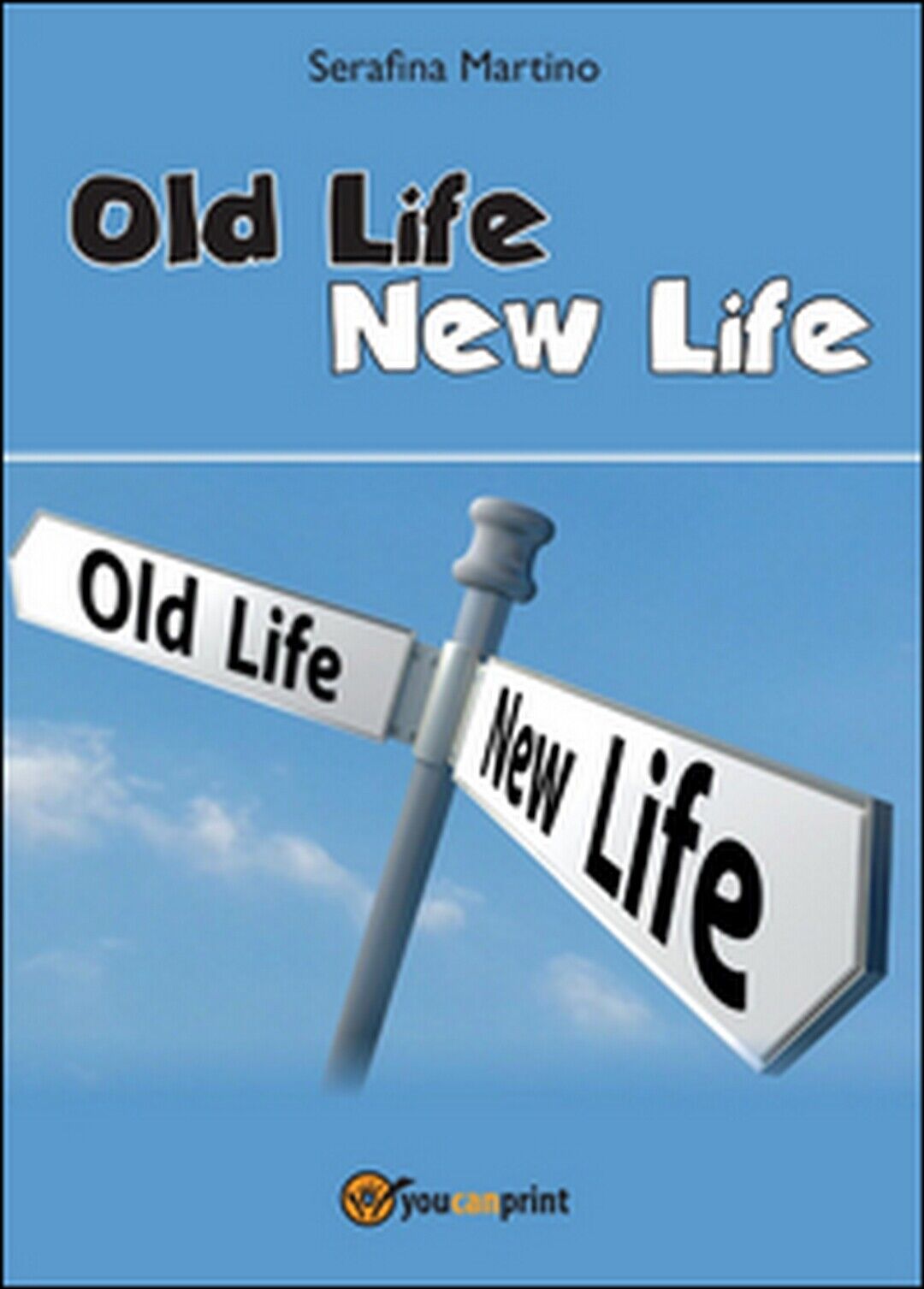 Old life, new life  di Serafina Martino,  2015,  Youcanprint libro usato