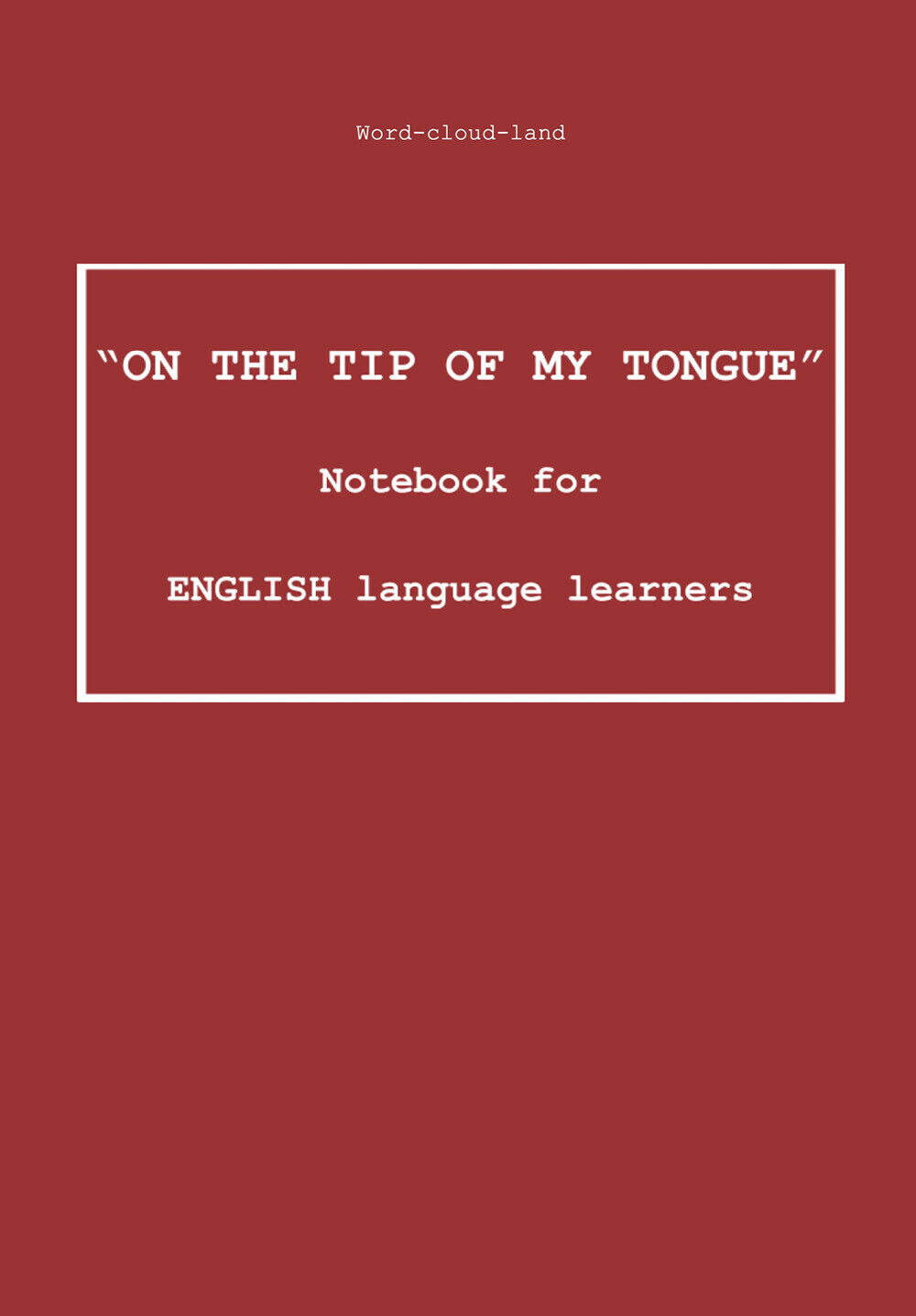 ?On the Tip of My Tongue?. Notebook for English Language Learners. Word-cloud-la libro usato