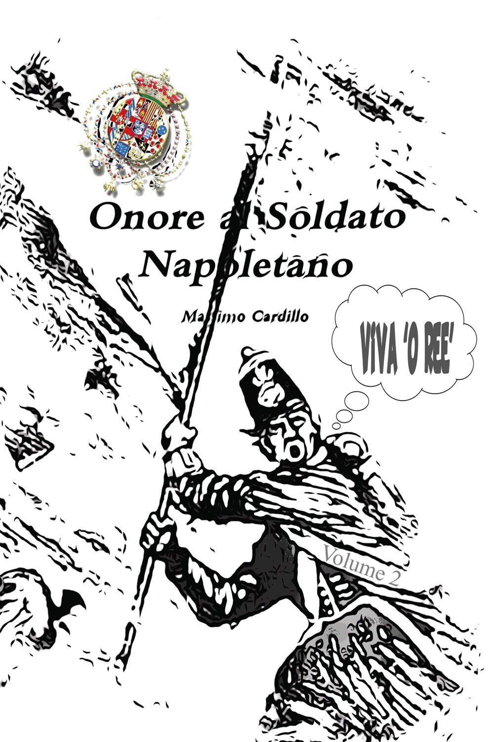 Onore al soldato Napoletano vol.2 - Massimo Cardillo,  Youcanprint - P libro usato