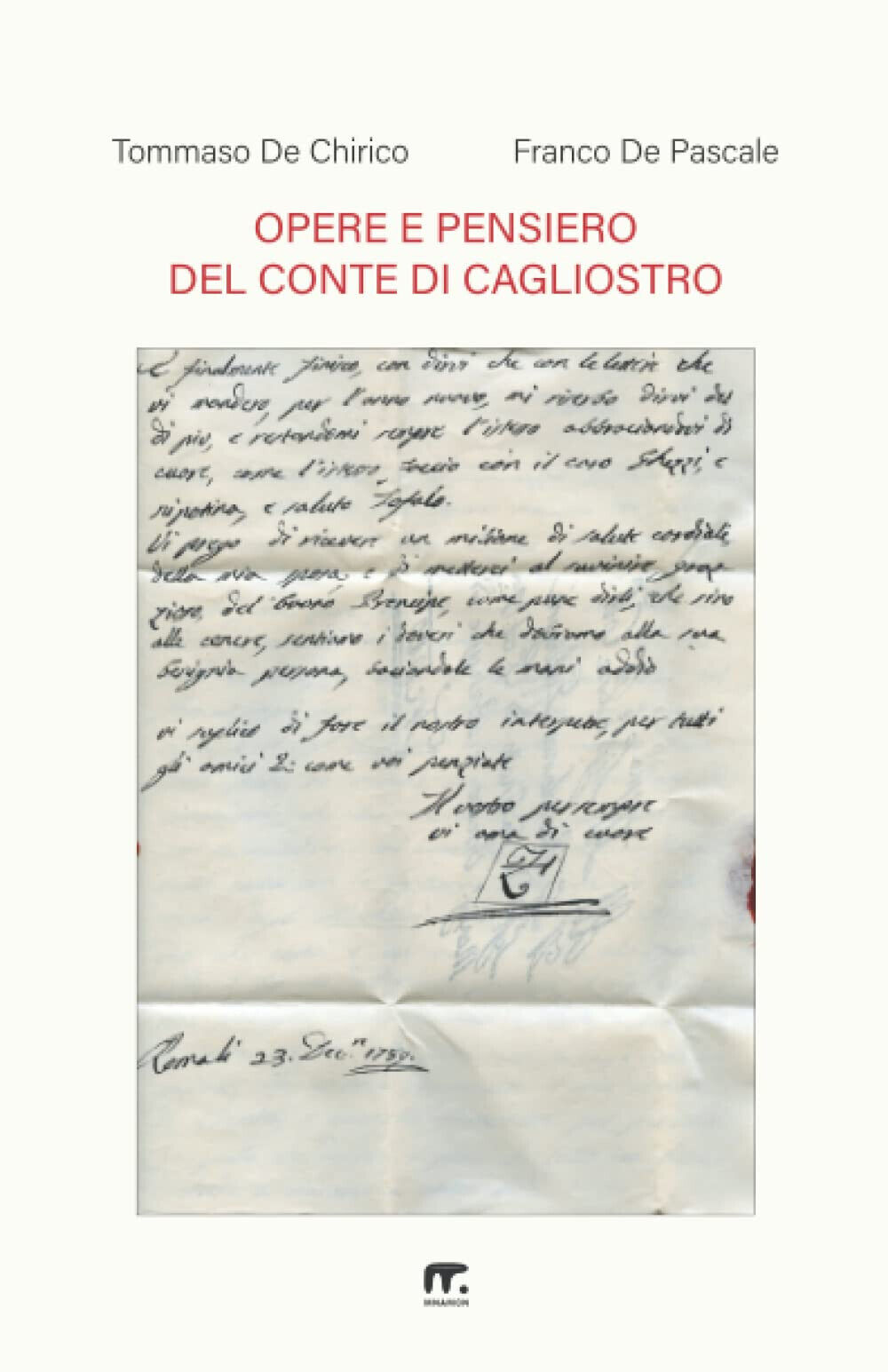Opere e pensiero del conte di Cagliostro - Tommaso De Chirico, Franco De Pascale libro usato
