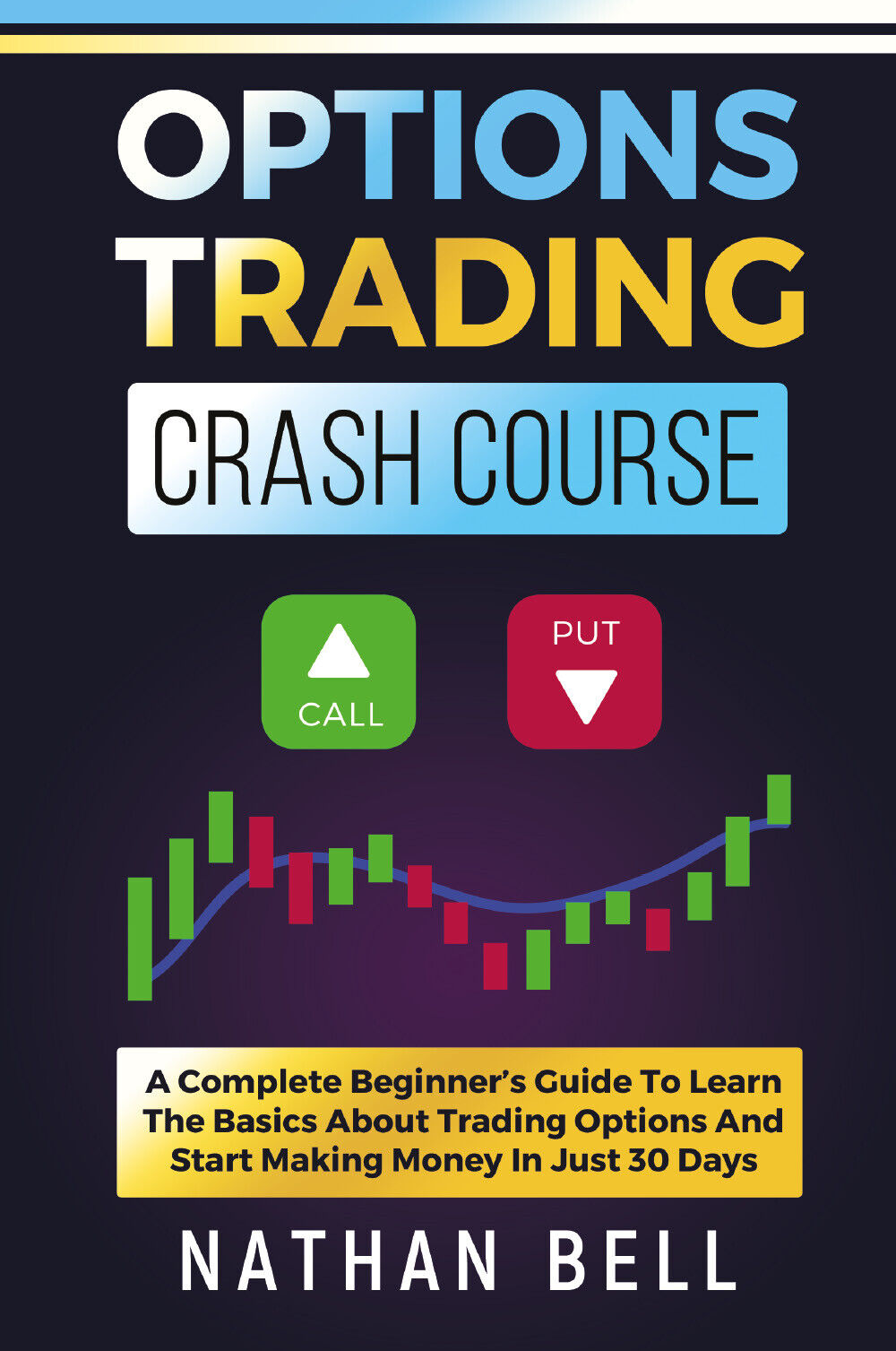 Options Trading Crash Course di Nathan Bell,  2021,  Youcanprint libro usato