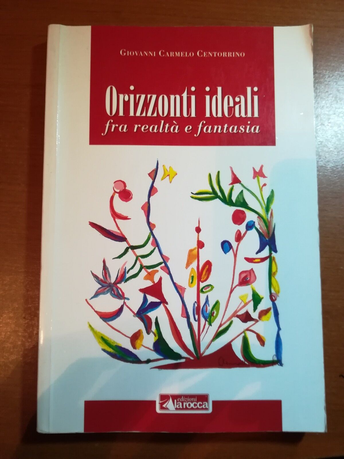 Orizzonti ideali - Giovanni Carmelo Centorrino - La rocca - 2010 - M libro usato