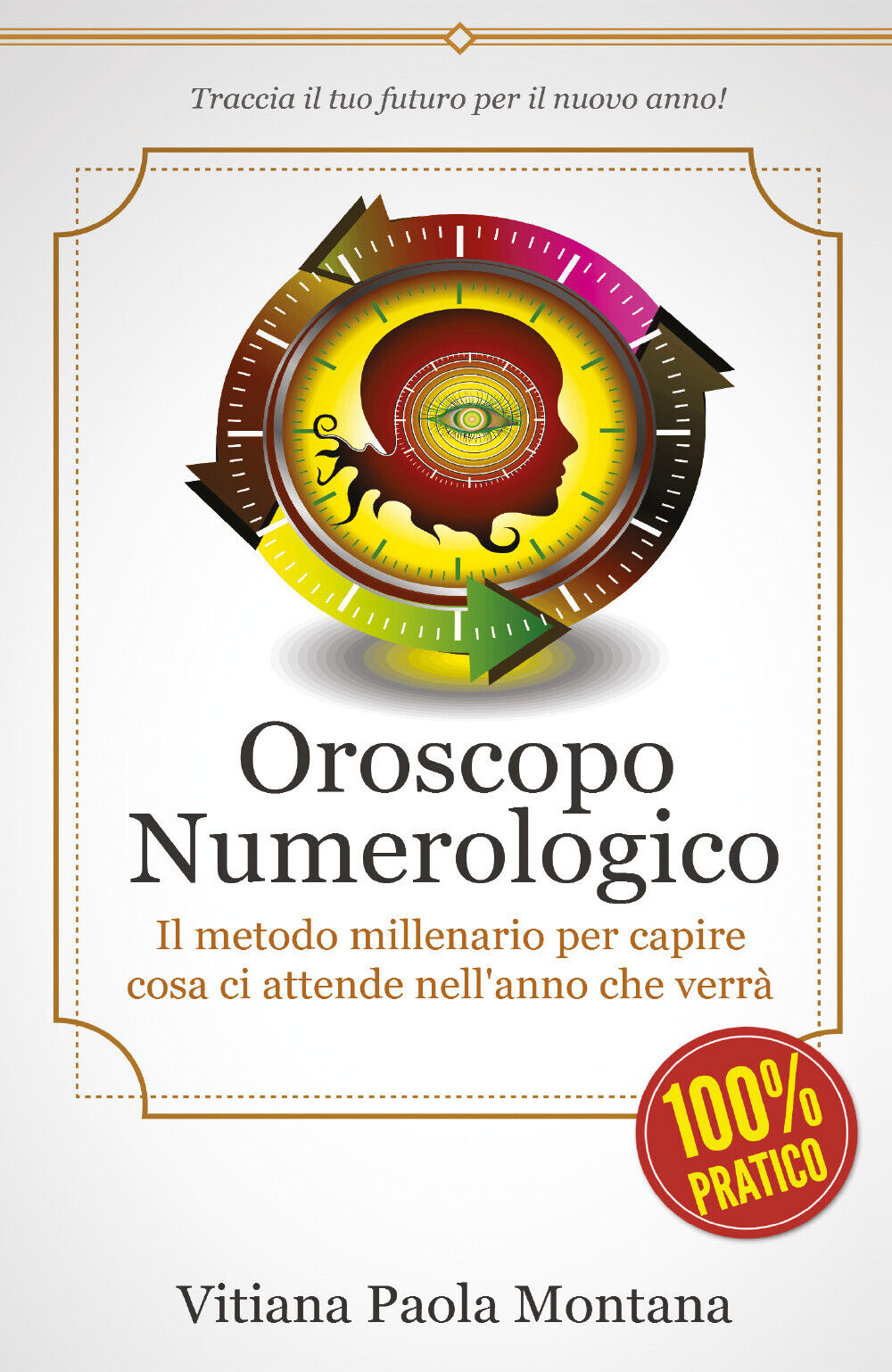 Oroscopo Numerologico, di Vitiana Paola Montana,  2017,  Youcanprint libro usato