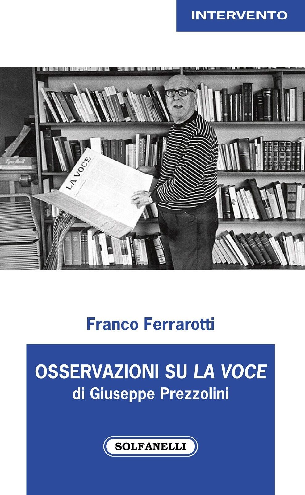Osservazioni su ?La Voce? di Giuseppe Prezzolini di Franco Ferrarotti, 2021,  libro usato