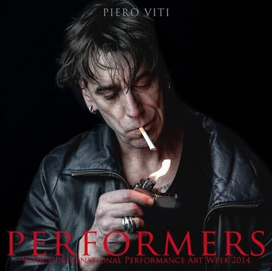 PERFORMERS. Venice International Performance Art Week 2014 di Piero Viti, 2015 libro usato