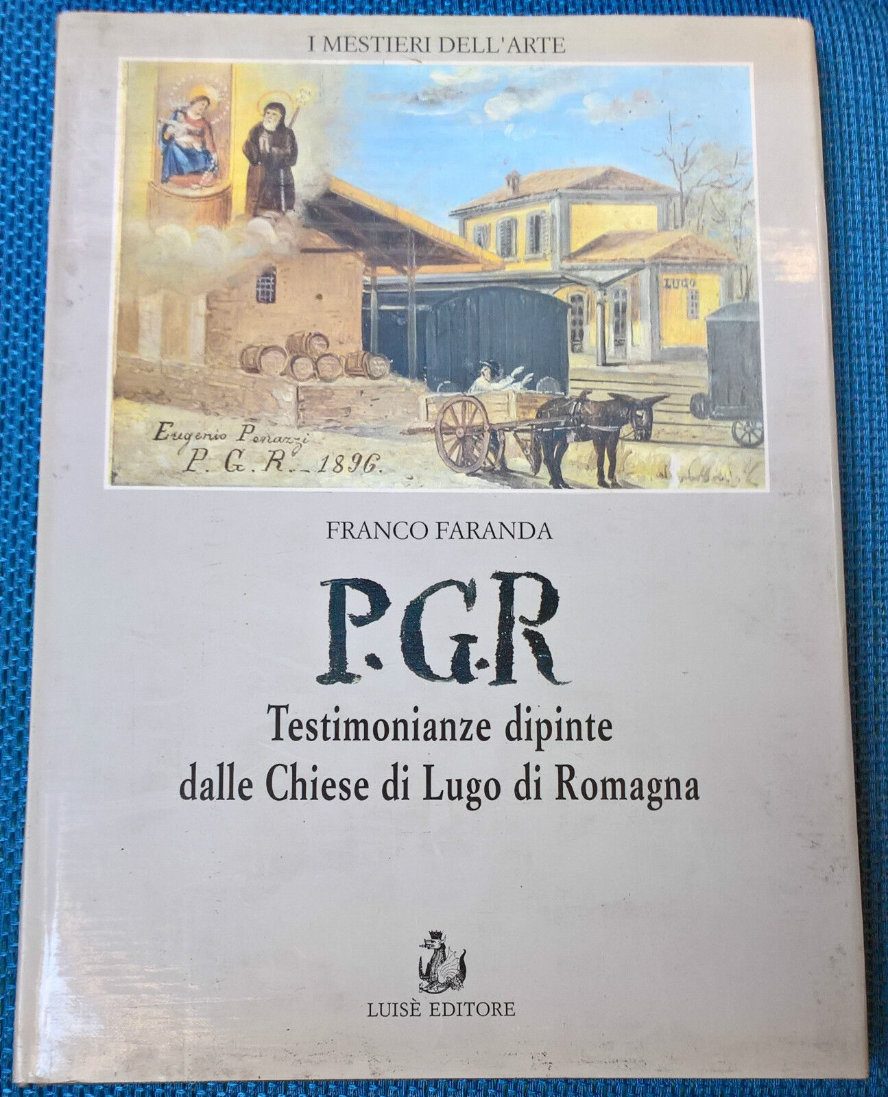 PGR Testimonianze dipinte dalle chiese di Lugo di Romagna - Faranda - Luis? - L libro usato