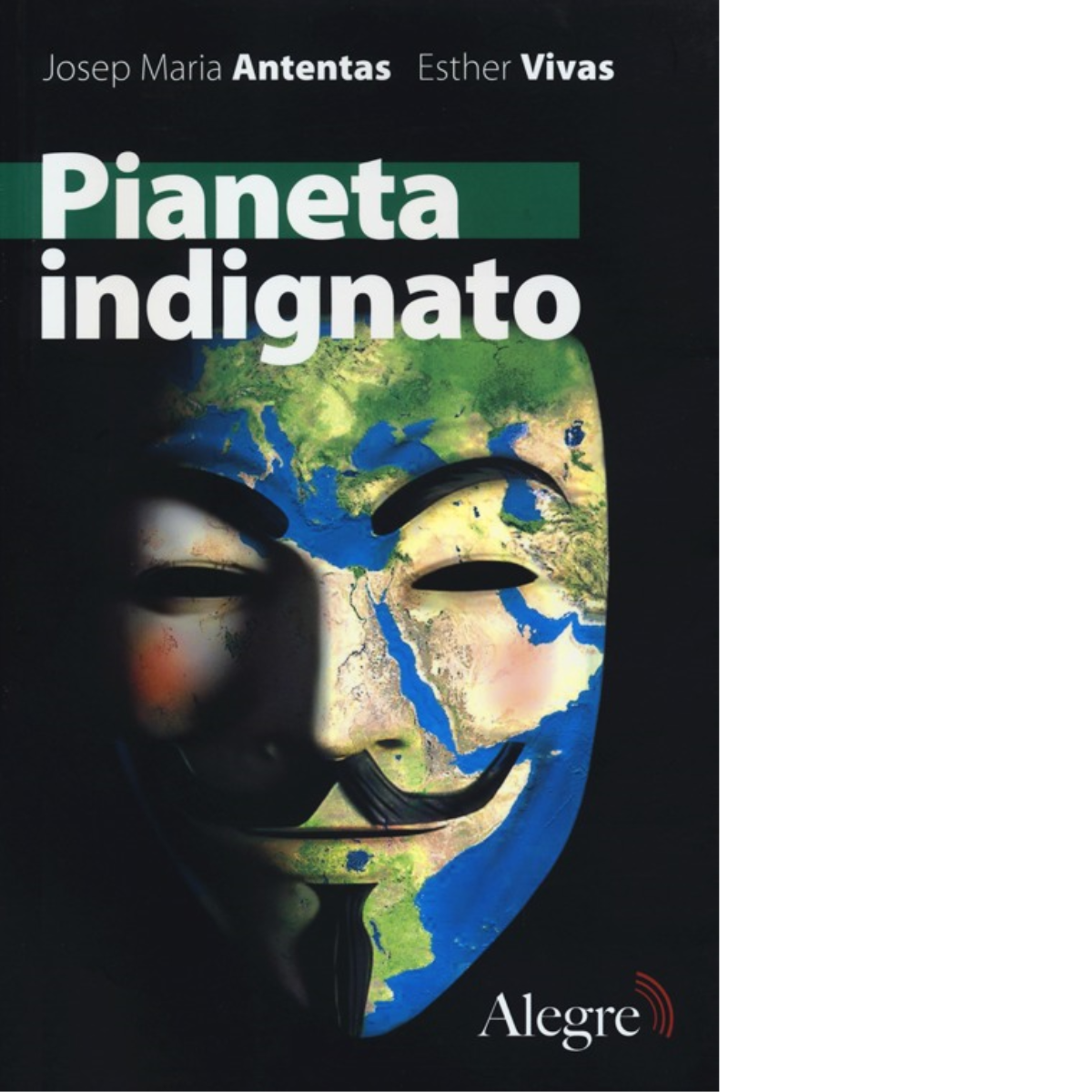 PIANETA INDIGNATO di JOSEP MARIA ANTENTAS, ESTHER VIVAS - 2013 libro usato