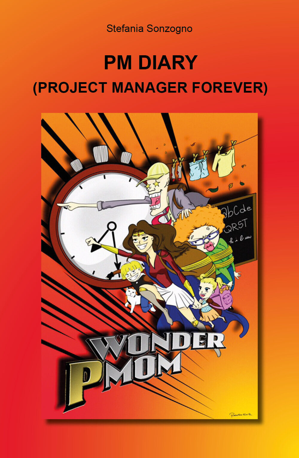 PM Diary. Project Manager Forever di Stefania Sonzogno,  2021,  Youcanprint libro usato