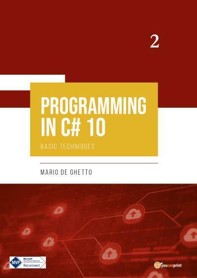 PROGRAMMING IN C# 10 - Basic Techniques di Mario De Ghetto,  2022,  Youcanprint libro usato