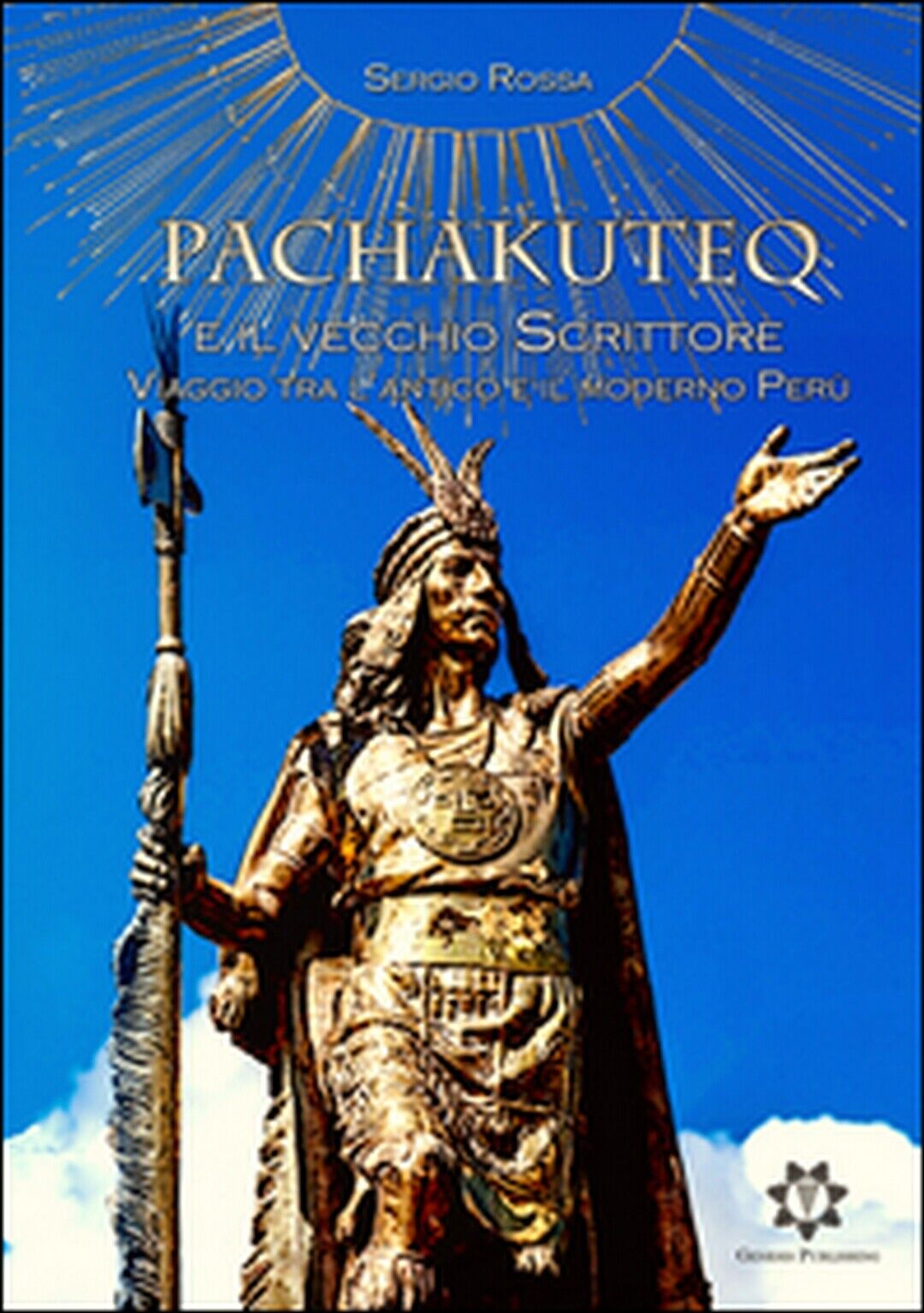 Pachakuteq e il vecchio scrittore. Viaggio tra L'antico e il moderno Per? libro usato