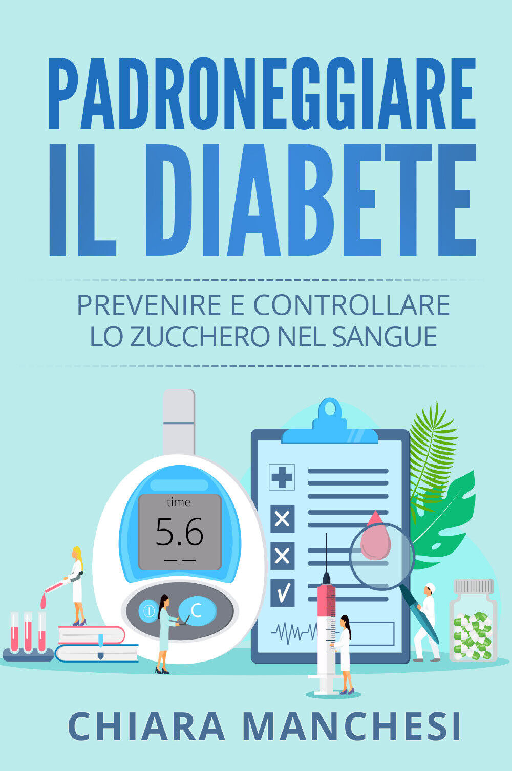 Padroneggiare il diabete. Prevenire e controllare lo zucchero nel sangue di Chia libro usato