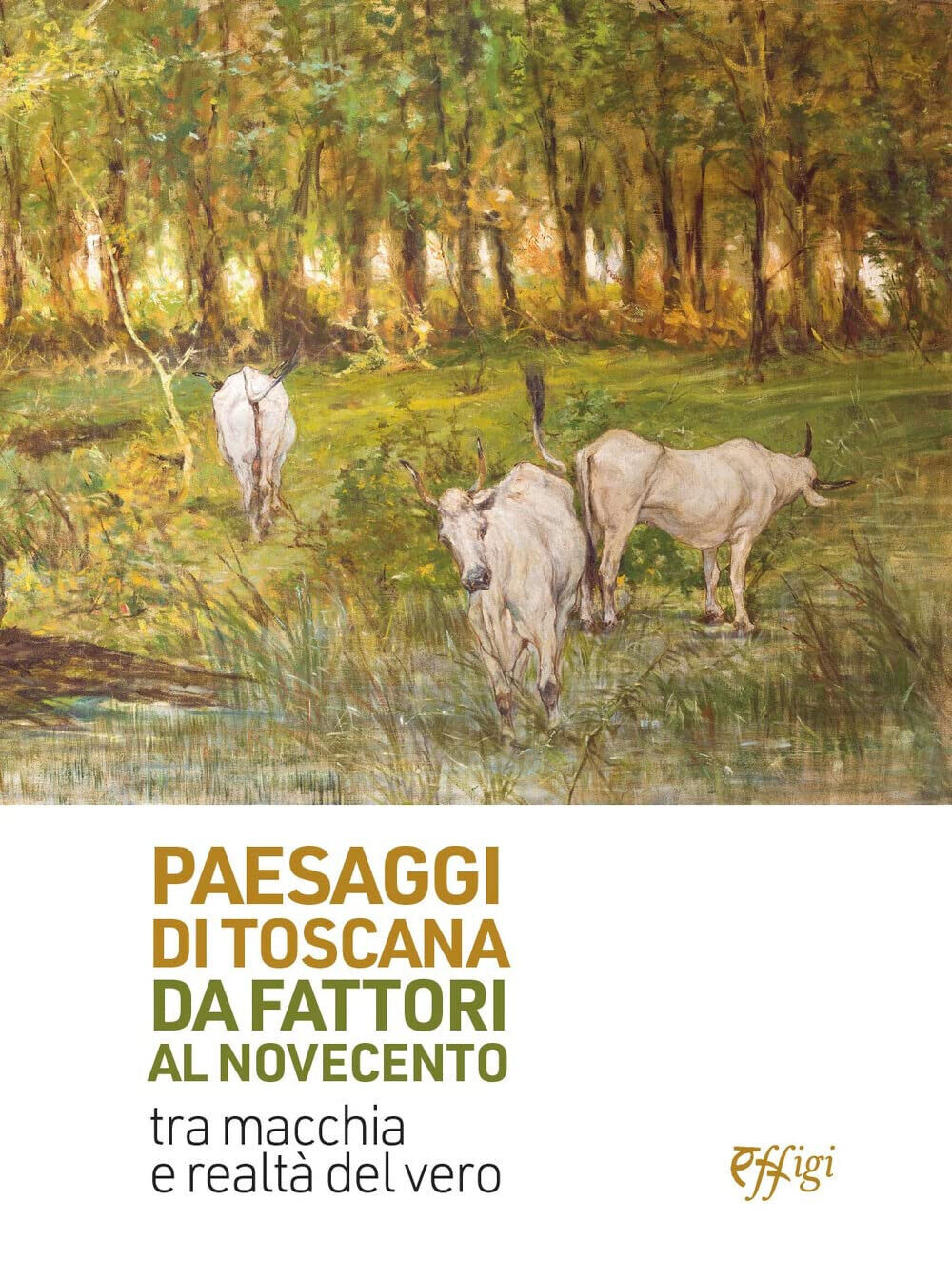 Paesaggi di Toscana da Fattori al Novecento - Emanuele Barletti - Effigi, 2022 libro usato