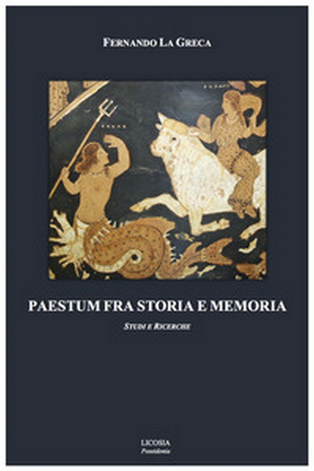 Paestum fra storia e memoria. Studi e ricerche  di Fernando La Greca,  2017 libro usato