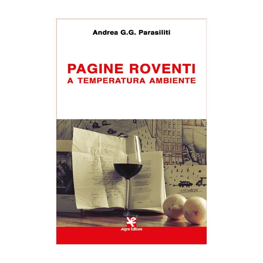 Pagine roventi a temperatura ambiente  di Andrea G.g. Parasiliti,  Algra Editore libro usato