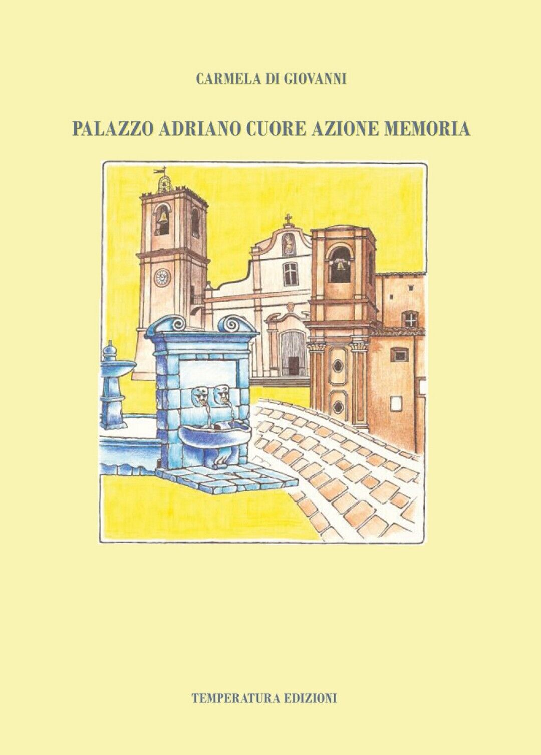 Palazzo Adriano Cuore Azione Memoria, Carmela Di Giovanni,  2021,  Youcanprint libro usato