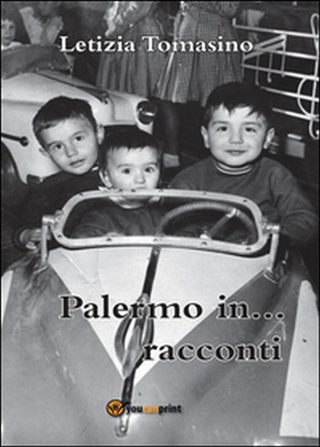Palermo in... racconti  di Letizia Tomasino,  2016,  Youcanprint libro usato