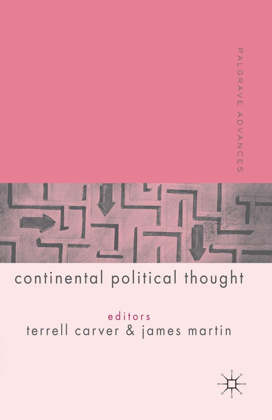 Palgrave Advances in Continental Political Thought - Terrell Carver - 2005 libro usato