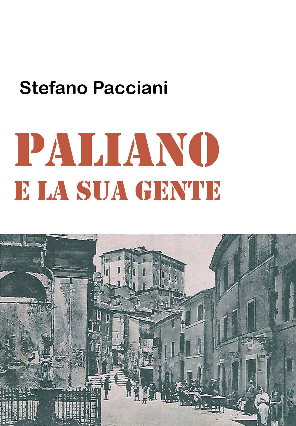 Paliano e la sua gente di Stefano Pacciani,  2021,  Youcanprint libro usato