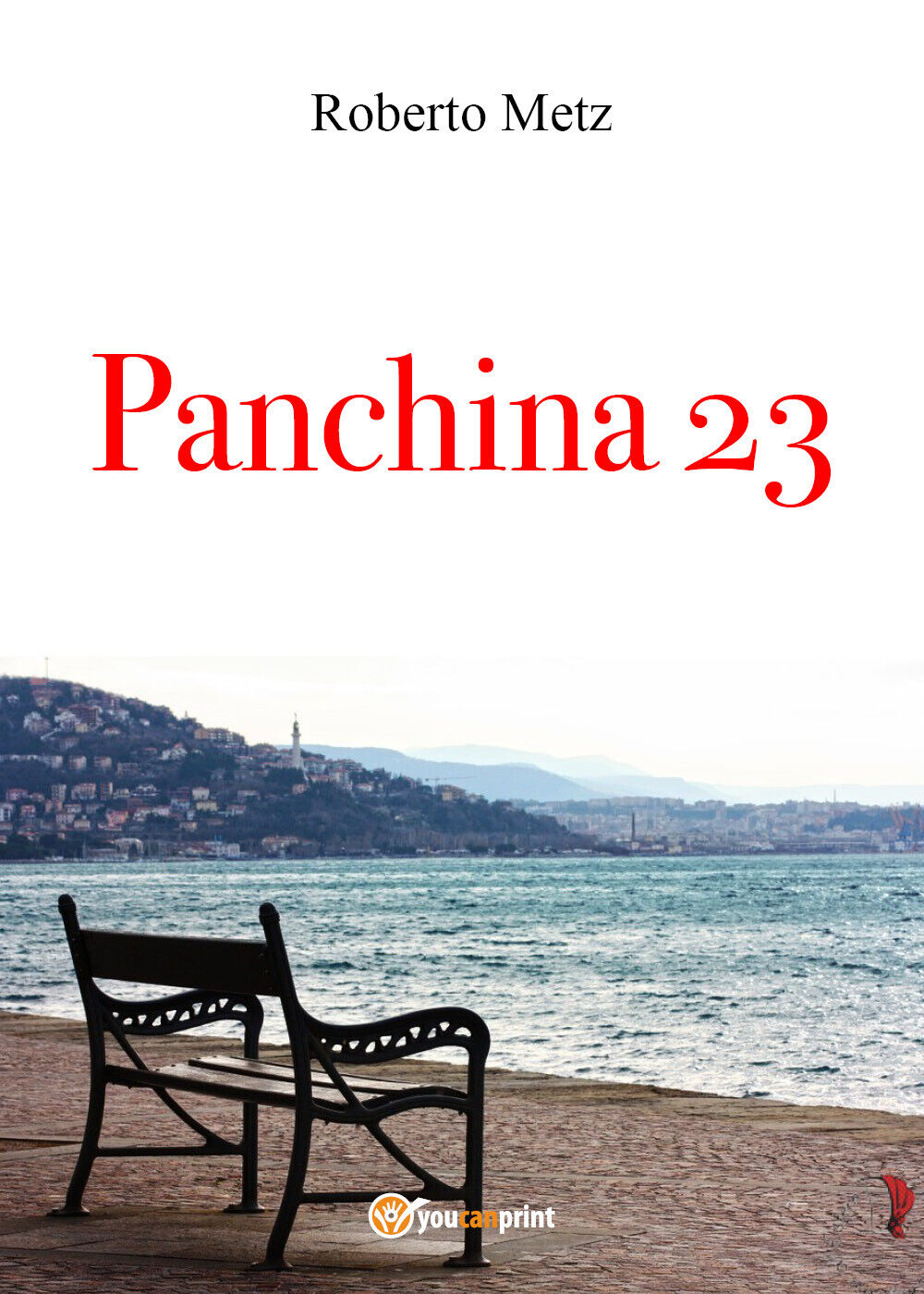 Panchina 23 di Roberto Metz,  2021,  Youcanprint libro usato