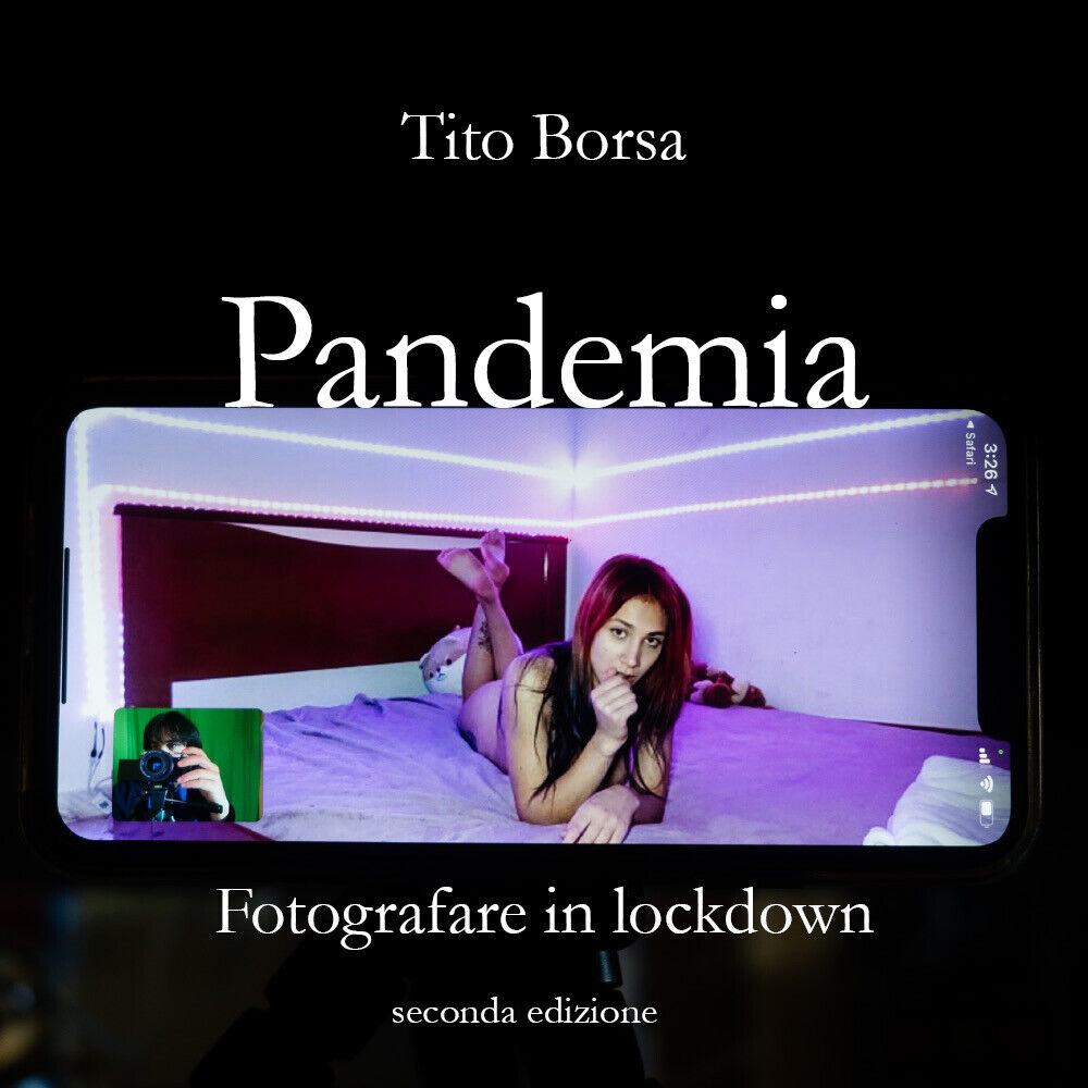 Pandemia. Fotografare in lockdown  di Tito Borsa,  2021,  Youcanprint libro usato