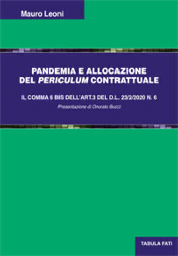 Pandemia e allocazione del periculum contrattuale di Mauro Leoni, 2021, Tabula F libro usato