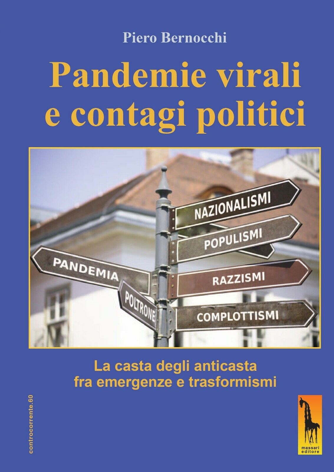 Pandemie virali e contagi politici. La casta degli anticasta fra emergenze e tra libro usato