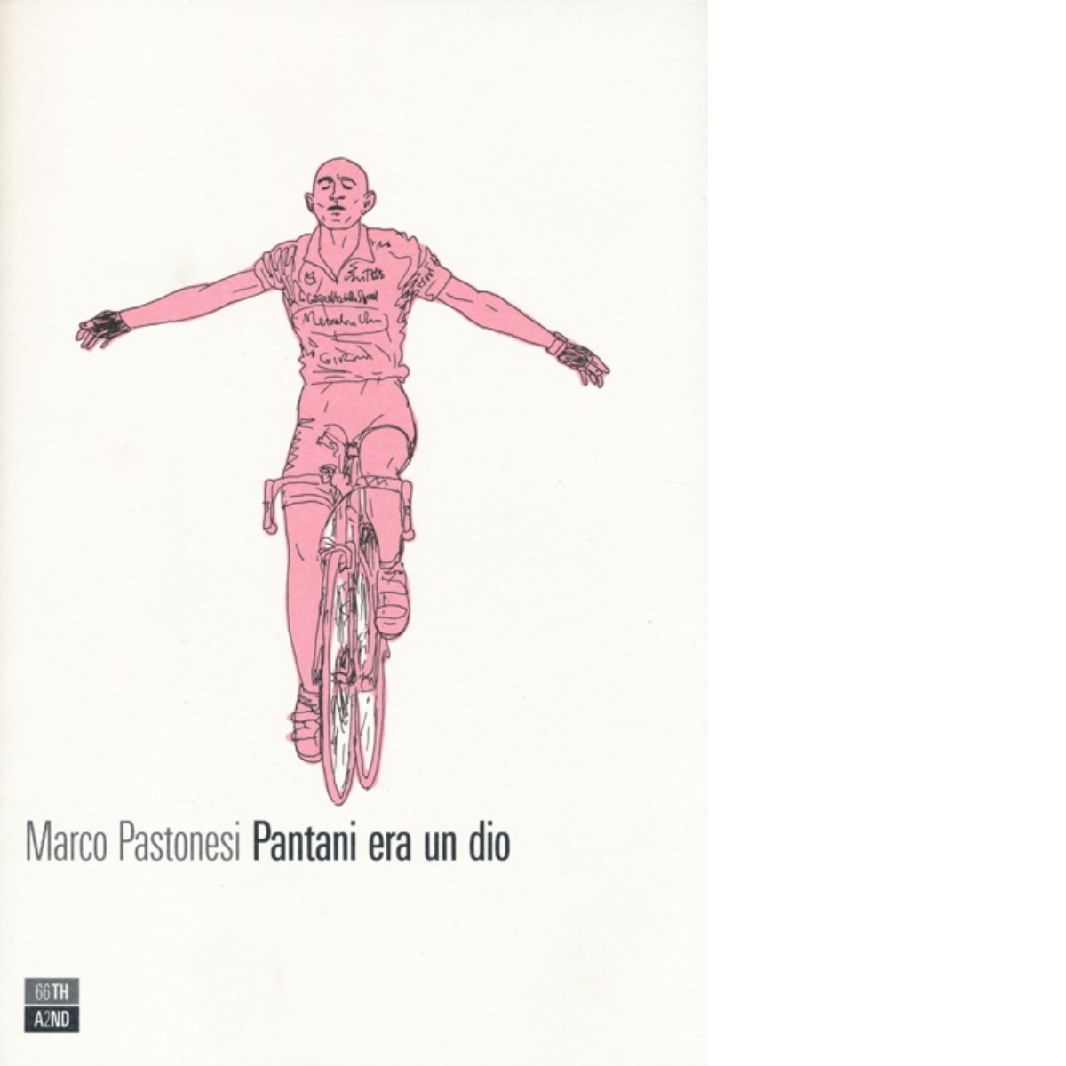 Pantani era un dio di Marco Pastonesi,  2014,  66th And 2nd libro usato