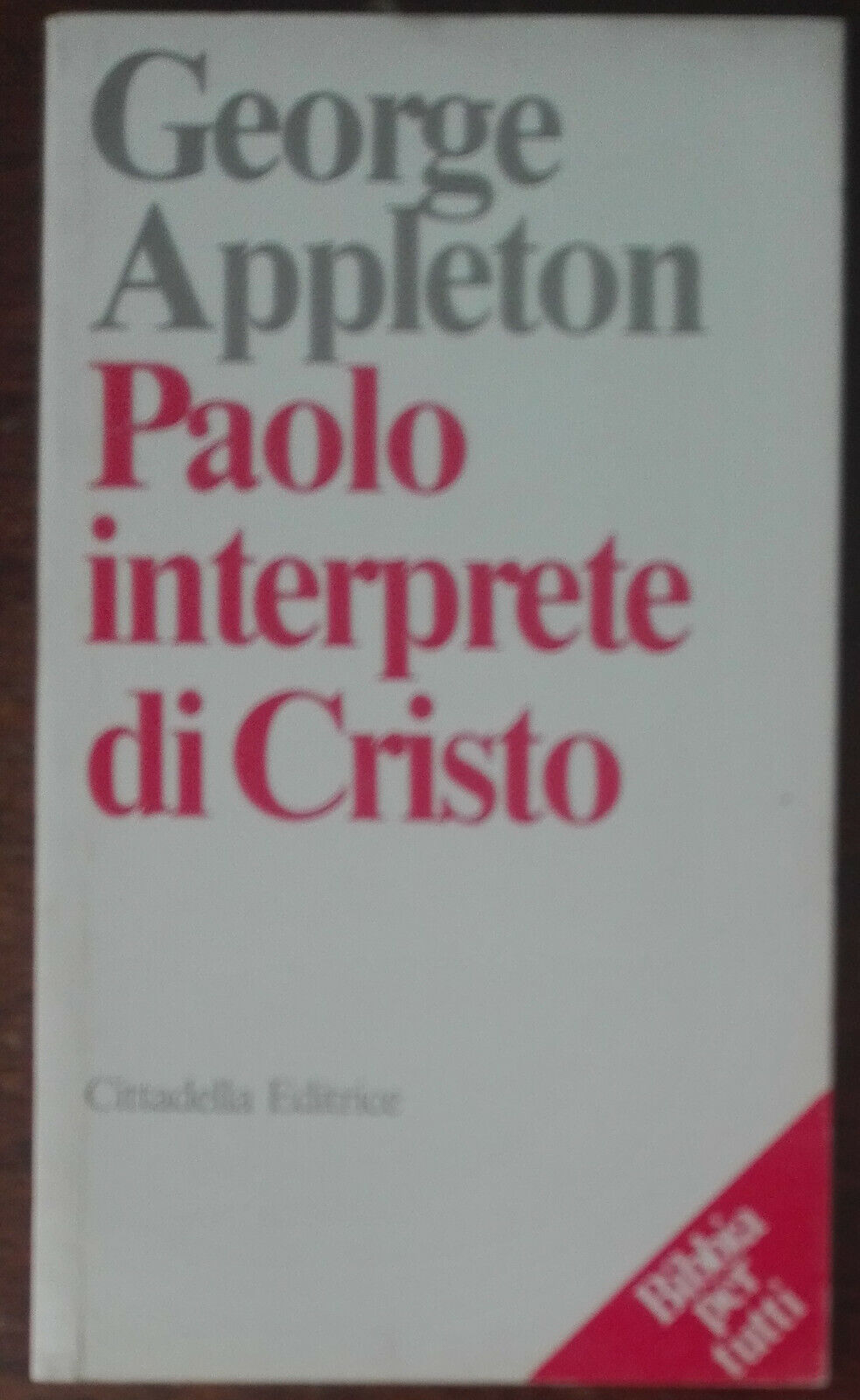 Paolo interprete di Cristo - George Appleton - Cittadella, 1991 - A libro usato