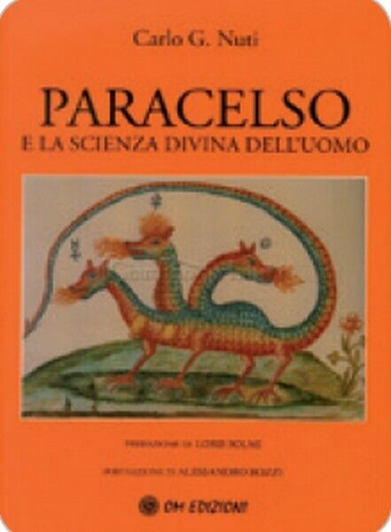 Paracelso e la scienza divina delL'uomo, di Carlo G. Nuti,  2019,  Om Ed. - ER libro usato