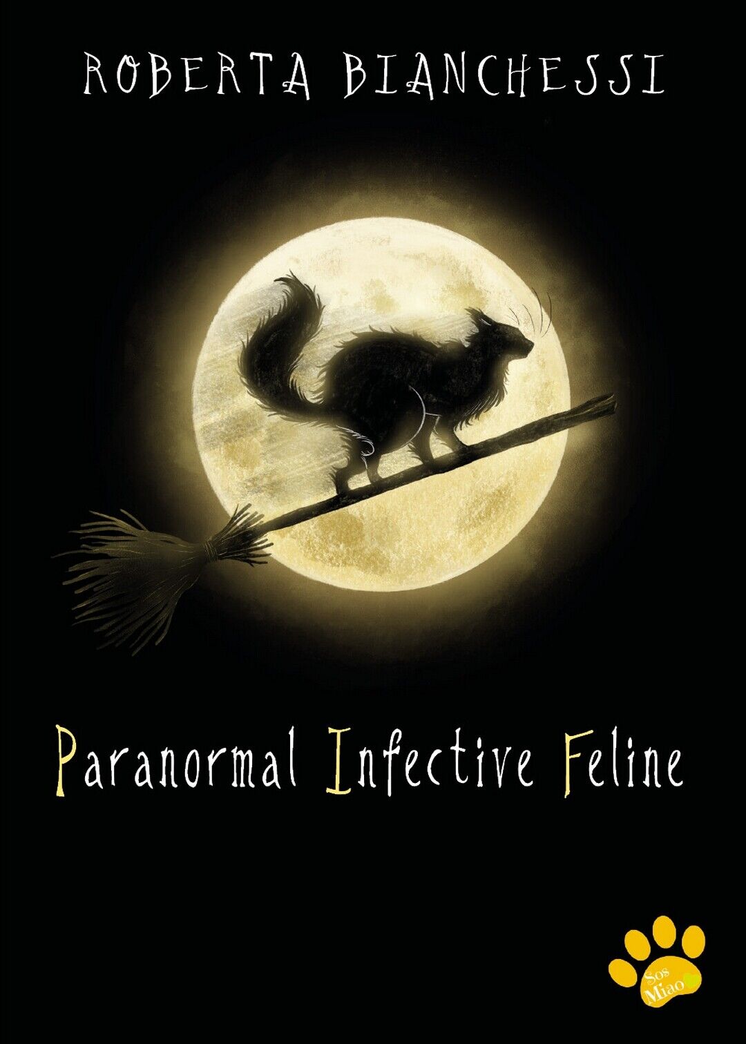 Paranormal Infective Feline (PIF)  di Roberta Bianchessi,  2020,  Youcanprint libro usato