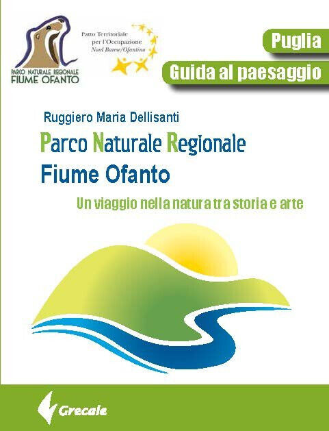 Parco naturale regionale fiume Ofanto - Ruggiero Maria Dellisanti - Stilo, 2022 libro usato