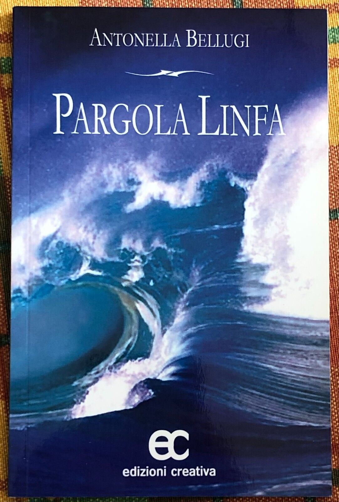 Pargola linfa di Antonella Bellugi, 2010, Edizioni Creativa libro usato