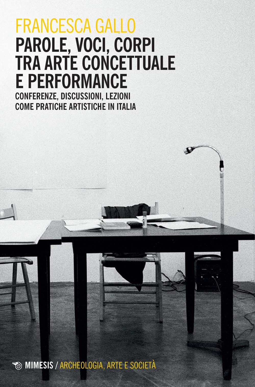 Parole, voci, corpi tra arte concettuale e performance - Francesca Gallo - 2022 libro usato