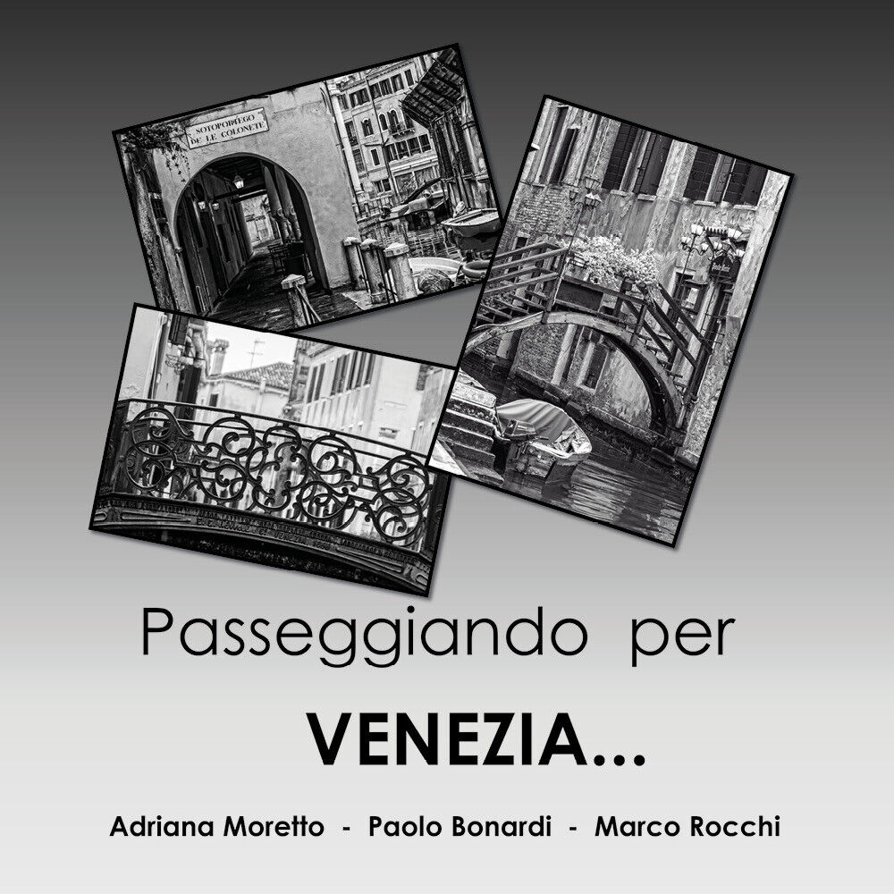 Passeggiando per Venezia...  di Adriana Moretto, Paolo Bonardi, Marco Rocchi libro usato
