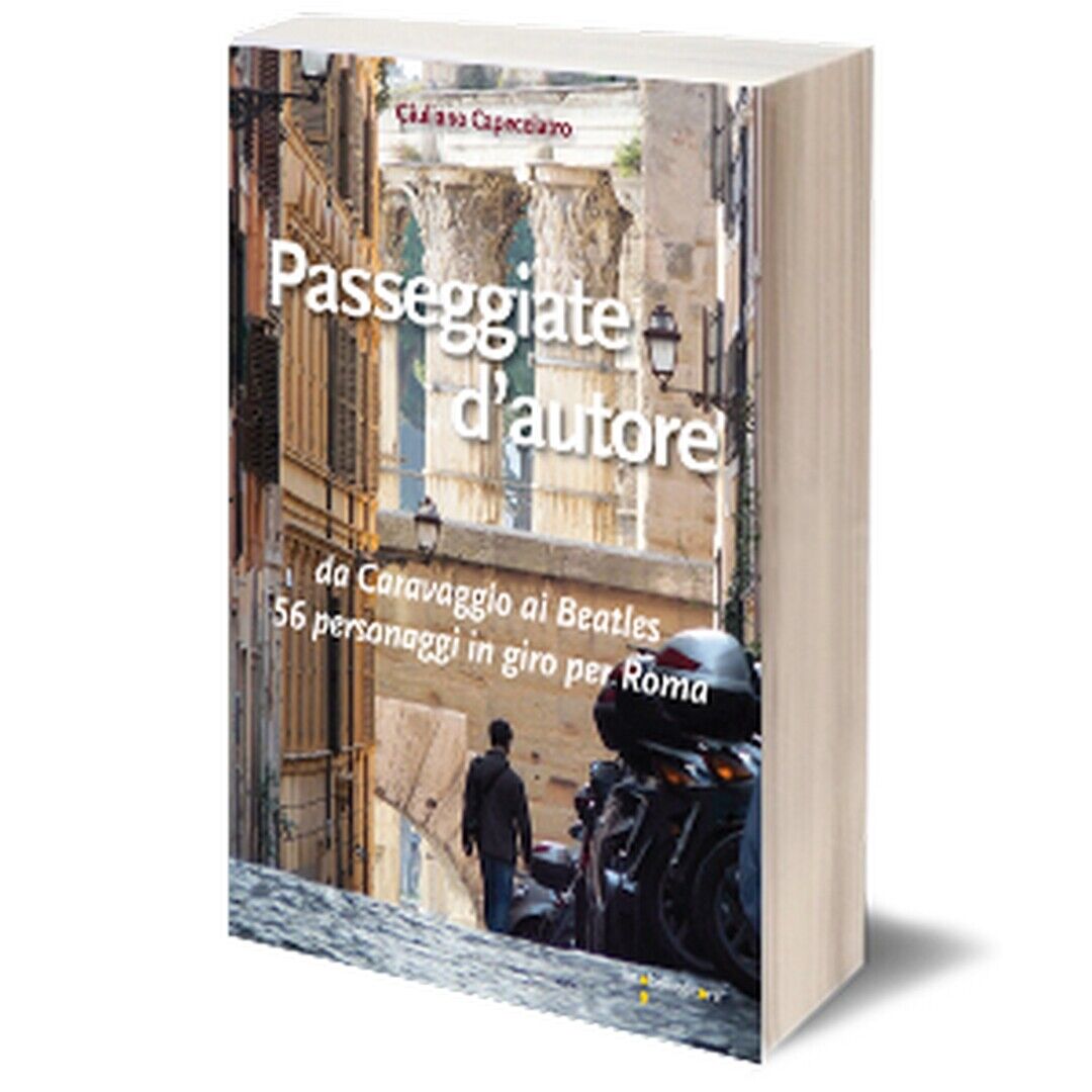 Passeggiate d'autore  di Giuliano Capecelatro,  2014,  Iacobelli Editore libro usato
