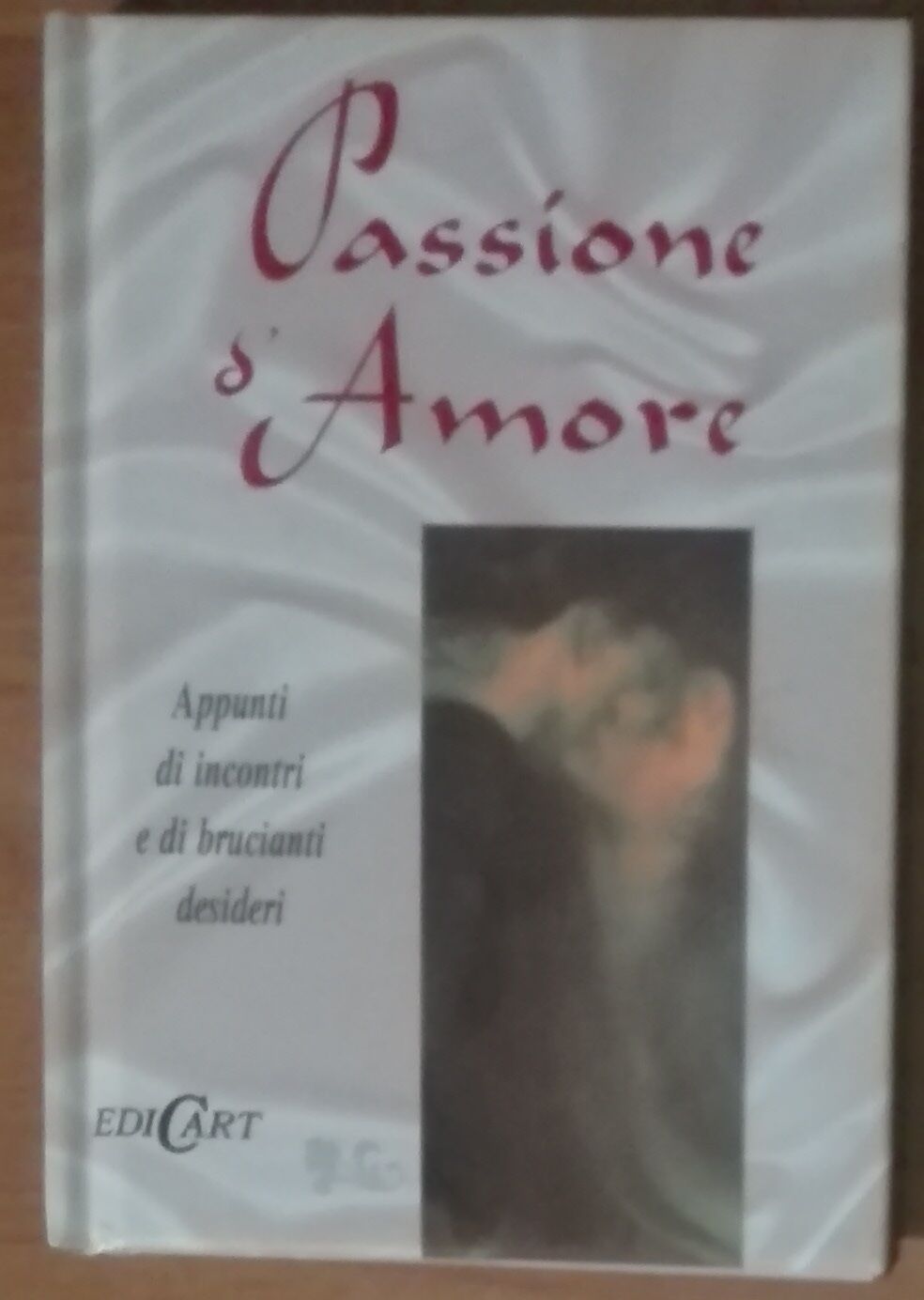 Passione D'Amore - Helen Exley - EdiCart Legnano,1996 - A libro usato
