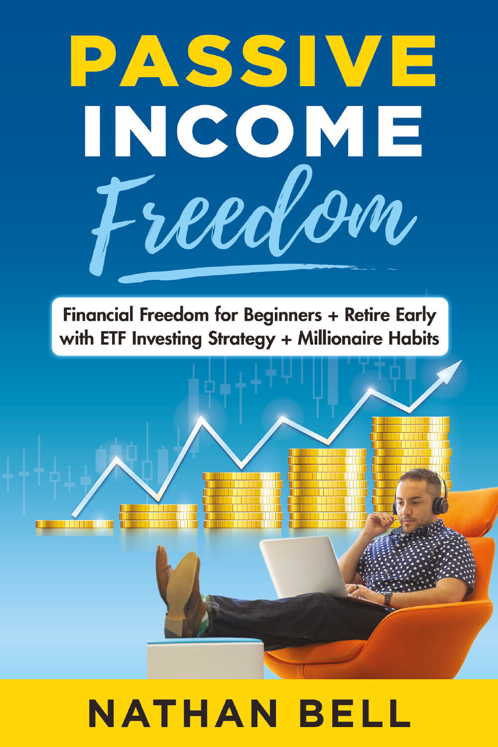 Passive Income Freedom di Nathan Bell,  2021,  Youcanprint libro usato