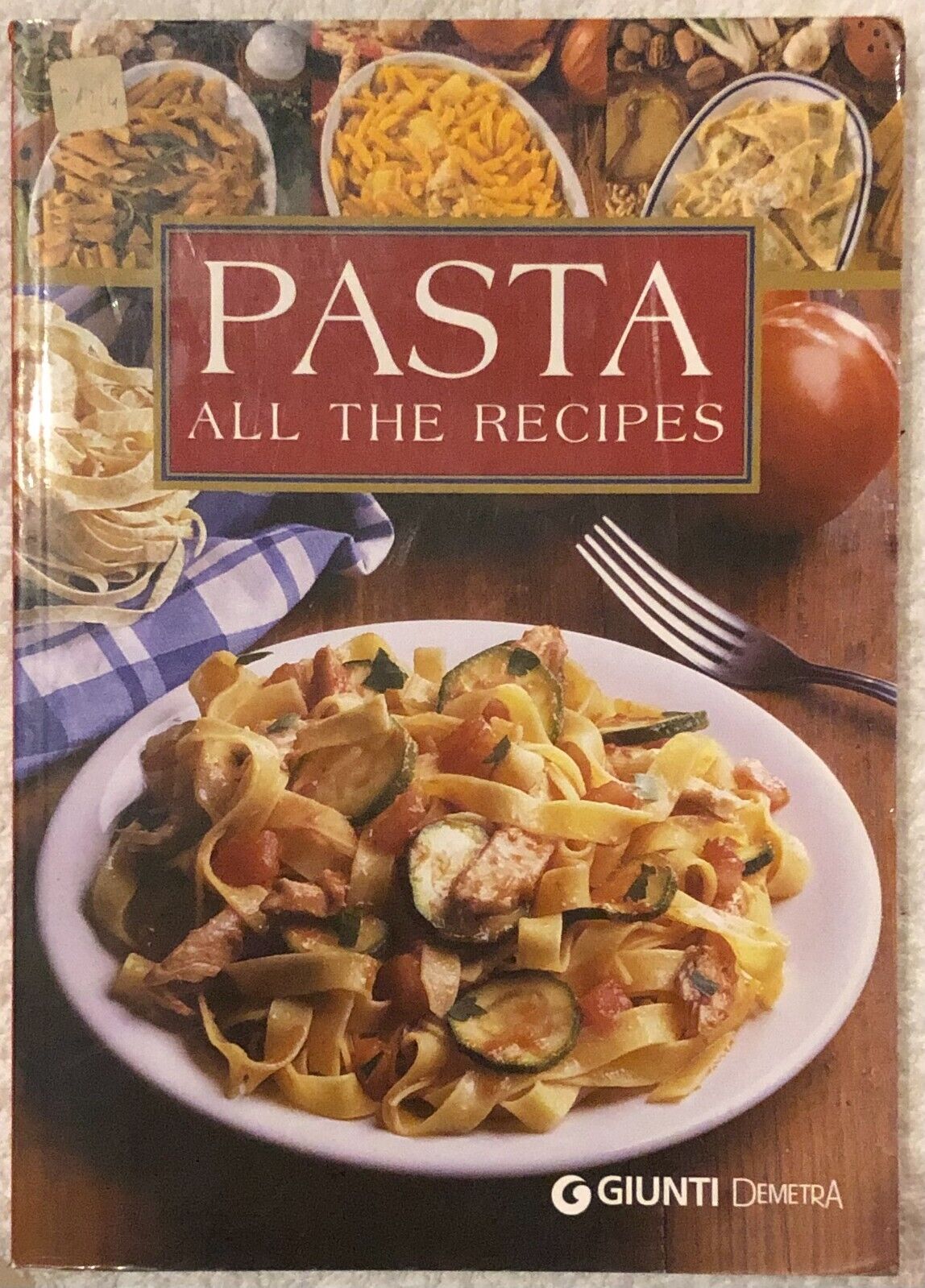 Pasta. All the recipes di Aa.vv.,  2003,  Giunti Editore libro usato