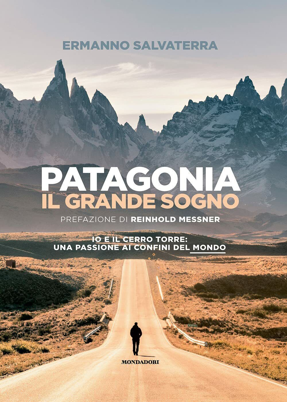 Patagonia, il grande sogno - Ermanno Salvaterra - mondadori electa, 2021 libro usato