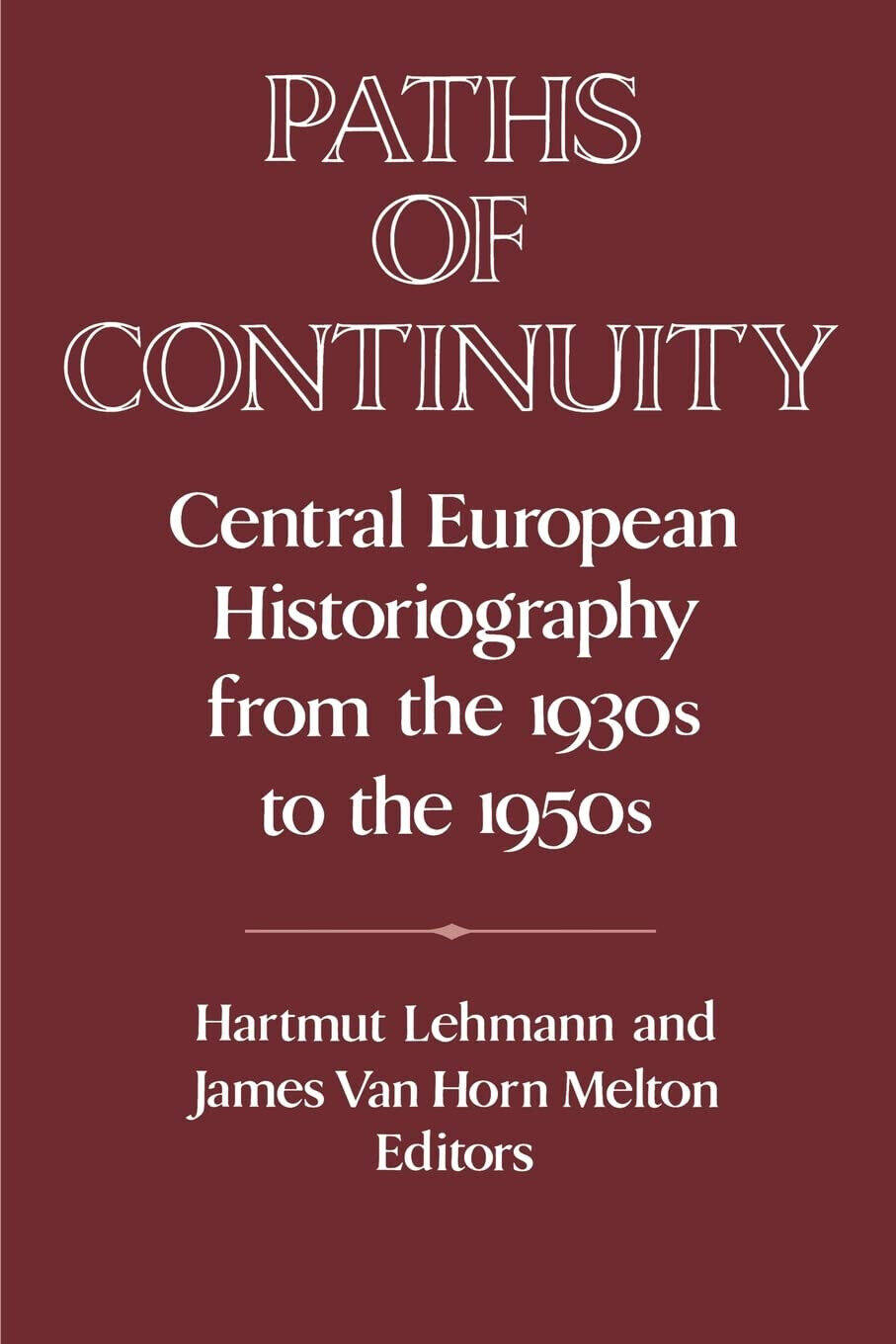 Paths of Continuity - Hartmut Lehmann - Cambridge, 2010 libro usato