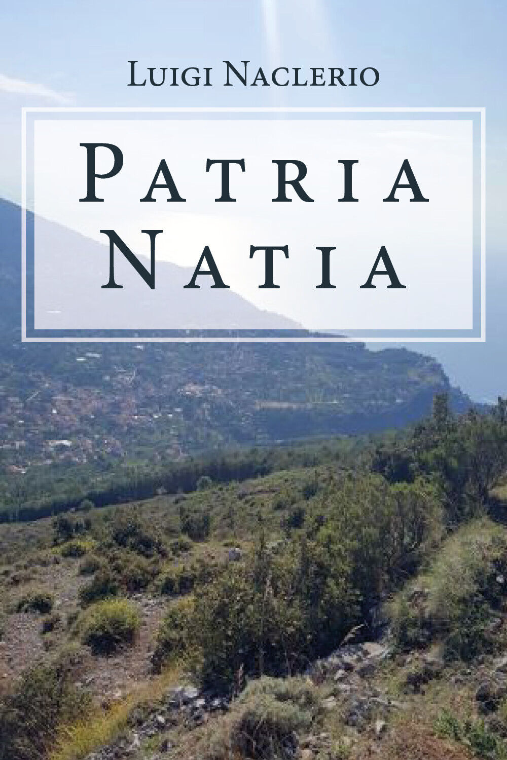 Patria natia di Luigi Naclerio,  2019,  Youcanprint libro usato