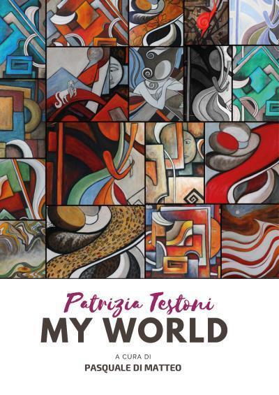 Patrizia Testoni, my world di Pasquale Di Matteo,  2022,  Youcanprint libro usato