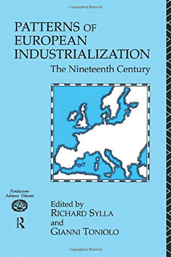 Patterns of European Industrialisation - Richard Sylla - Routledge, 1992 libro usato